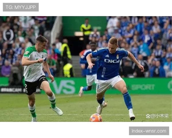 皇家奥维耶多防守落位失误率18%，后防线协防体系存在明显漏洞